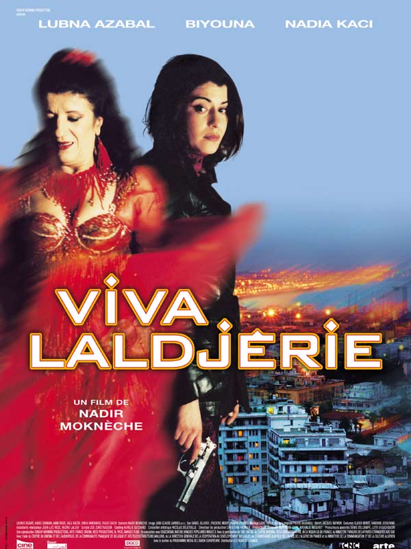 Affiche du film Viva Laldjérie de Nadir Moknèche Affiche du film Viva Laldjérie de Nadir Moknèche
