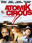Affiche du film atomik circus de Poiraud |  TFM