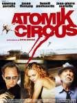 Affiche du film atomik circus de Poiraud | � TFM