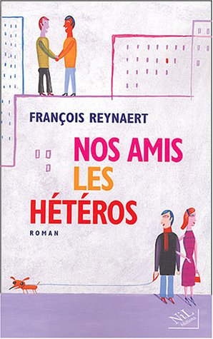 Livre : nos amis les htros de Franois Reynaert