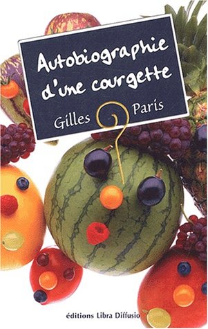 Autobiographie d'une courgette de Gilles Paris