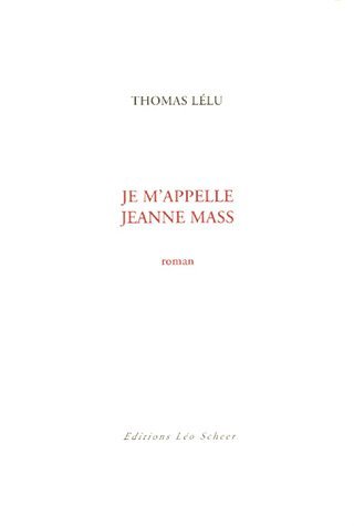 roman Je m'appelle jeanne mass de Thomas L�lu