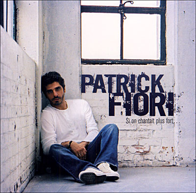 Jaquette- Patrick Fiori - Si on chantait plus fort